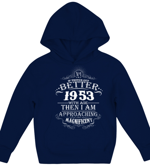 Made in 1953 I am approaching magnificent Kids Hoodie