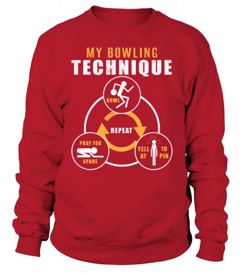 My Bowling Technique Tshirt - Bowler Funny Gifts Men's Sweatshirt